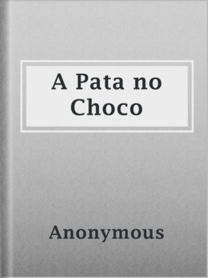 cover image of A Pata no Choco